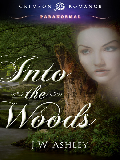Title details for Into the Woods by J.W. Ashley - Available